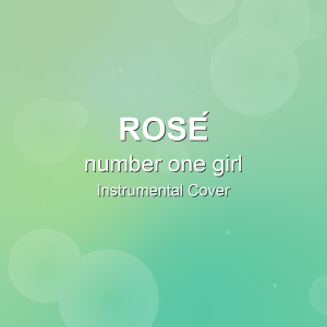 number one girl - ROSÉ - Instrumental Cover