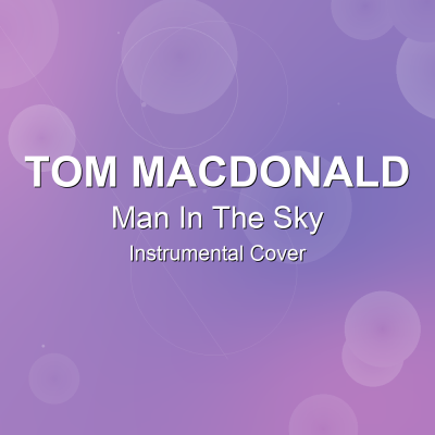Man In The Sky - Tom MacDonald - Instrumental CoverInstrumental Covers