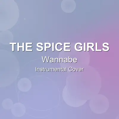 Wannabe - The Spice Girls - Instrumental CoverInstrumental Covers