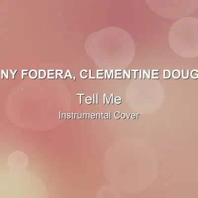 Tell Me - Sonny Fodera, Clementine Douglas - Instrumental CoverInstrumental Covers
