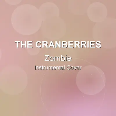 Zombie - The Cranberries - Instrumental CoverInstrumental Covers