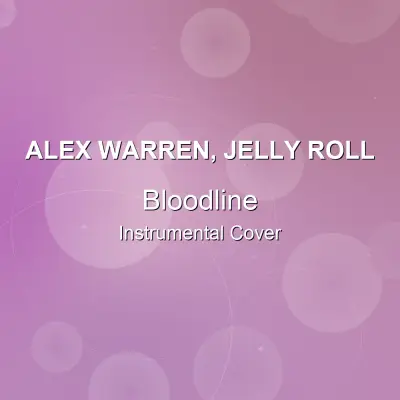 Bloodline - Alex Warren, Jelly Roll - Instrumental CoverInstrumental Covers