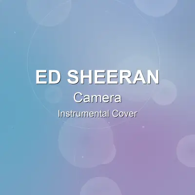 Camera - Ed Sheeran - Instrumental CoverInstrumental Covers