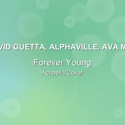 Forever Young - David Guetta, Alphaville, Ava Max - Acapella CoverAcapella Covers