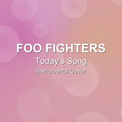 Today's Song - Foo Fighters - Instrumental CoverInstrumental Covers