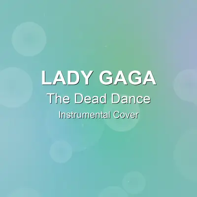 The Dead Dance - Lady Gaga - Instrumental CoverInstrumental Covers