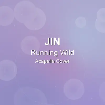 Running Wild - Jin - Acapella CoverAcapella Covers