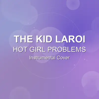 HOT GIRL PROBLEMS - The Kid LAROI - Instrumental CoverInstrumental Covers