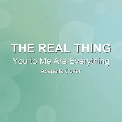 You to Me Are Everything - The Real Thing - Acapella CoverAcapella Covers