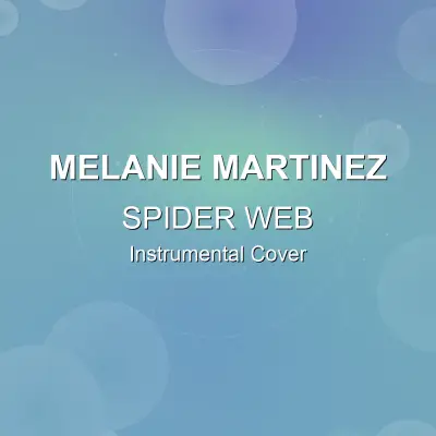 SPIDER WEB - Melanie Martinez - Instrumental CoverInstrumental Covers