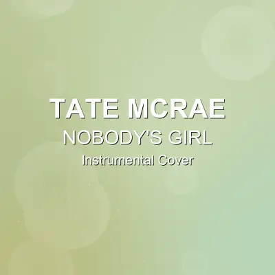 NOBODY'S GIRL - Tate McRae - Instrumental CoverInstrumental Covers