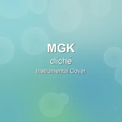 cliché - mgk - Instrumental CoverInstrumental Covers