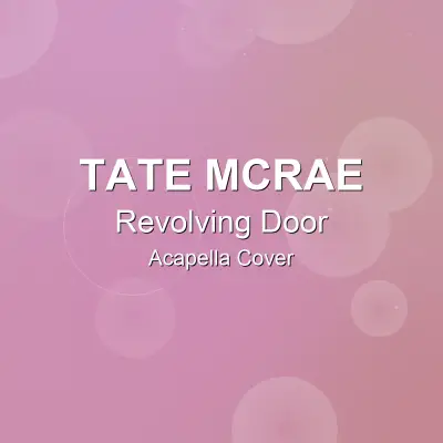 Revolving Door - Tate McRae - Acapella CoverAcapella Covers