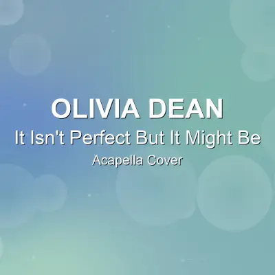 It Isn't Perfect But It Might Be - Olivia Dean - Acapella CoverAcapella Covers