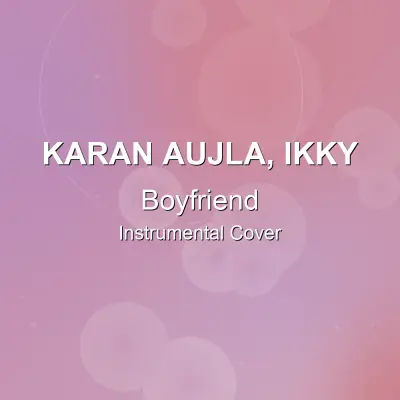 Boyfriend - Karan Aujla, Ikky - Instrumental CoverInstrumental Covers