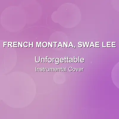 Unforgettable - French Montana, Swae Lee - Instrumental CoverInstrumental Covers