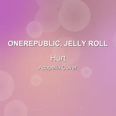 Hurt - OneRepublic, Jelly Roll - Acapella CoverAcapella Covers