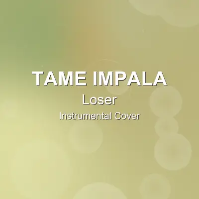 Loser - Tame Impala - Instrumental CoverInstrumental Covers