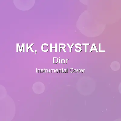 Dior - MK, Chrystal - Instrumental CoverInstrumental Covers