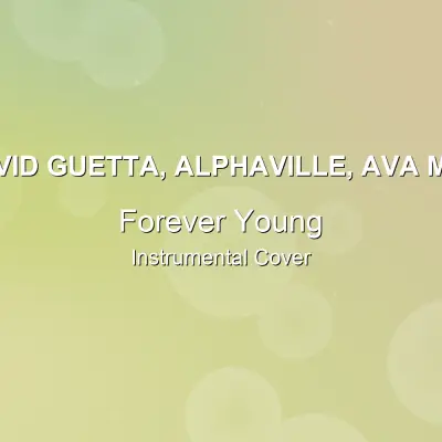 Forever Young - David Guetta, Alphaville, Ava Max - Instrumental CoverInstrumental Covers