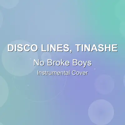 No Broke Boys - Disco Lines, Tinashe - Instrumental CoverInstrumental Covers