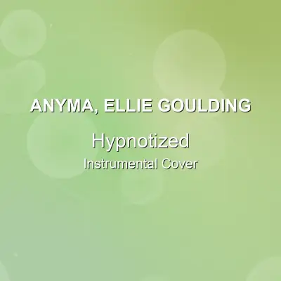 Hypnotized - Anyma, Ellie Goulding - Instrumental CoverInstrumental Covers