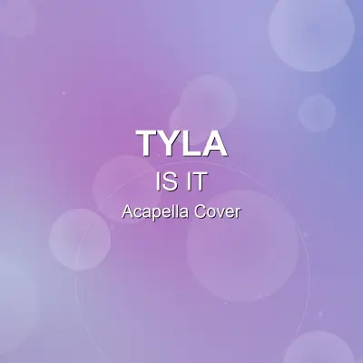 IS IT - TYLA - Acapella CoverAcapella Covers