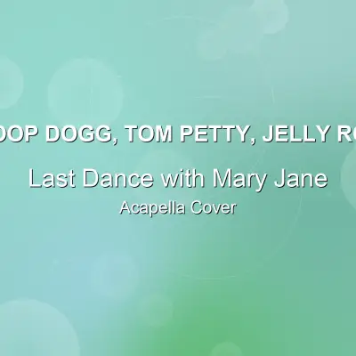 Last Dance with Mary Jane - Snoop Dogg, Tom Petty, Jelly Roll - Acapella CoverAcapella Covers