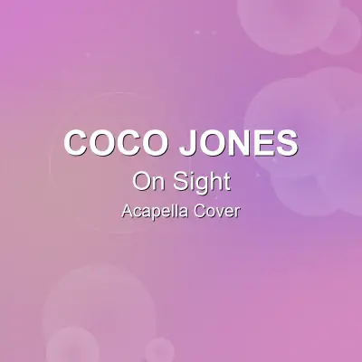 On Sight - Coco Jones - Acapella CoverAcapella Covers