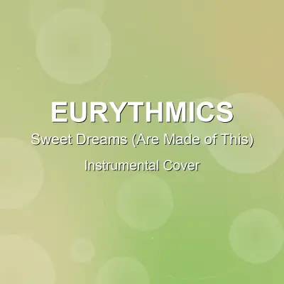 Sweet Dreams (Are Made of This) - Eurythmics - Instrumental CoverInstrumental Covers