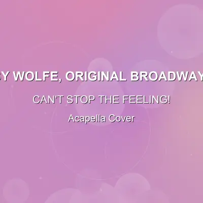 CAN'T STOP THE FEELING! - Stark Sands, Betsy Wolfe, Original Broadway Cast of '& Juliet'. - Acapella CoverAcapella Covers