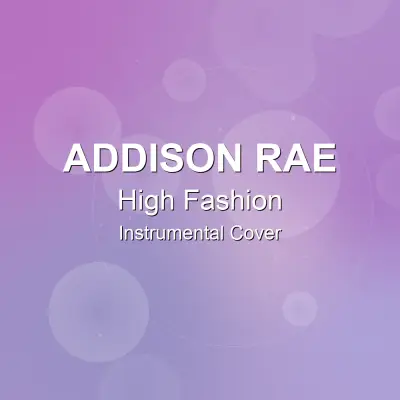 High Fashion - Addison Rae - Instrumental CoverInstrumental Covers