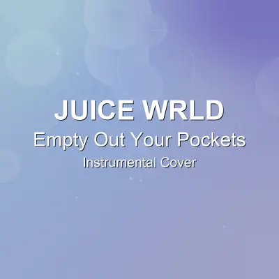 Empty Out Your Pockets - Juice WRLD - Instrumental CoverInstrumental Covers