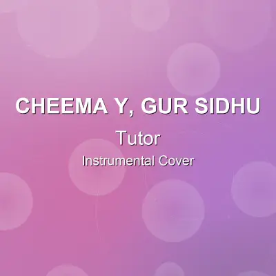 Tutor - Cheema Y, Gur Sidhu - Instrumental CoverInstrumental Covers