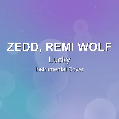 Lucky - Zedd, Remi Wolf - Instrumental CoverInstrumental Covers