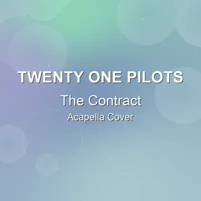 The Contract - Twenty One Pilots - Acapella CoverAcapella Covers
