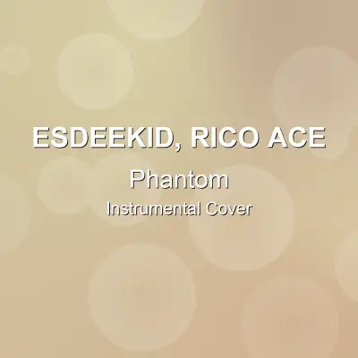 Phantom - EsDeeKid, Rico Ace - Instrumental CoverInstrumental Covers