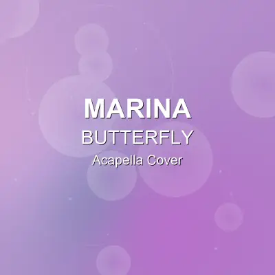 BUTTERFLY - MARINA - Acapella CoverAcapella Covers