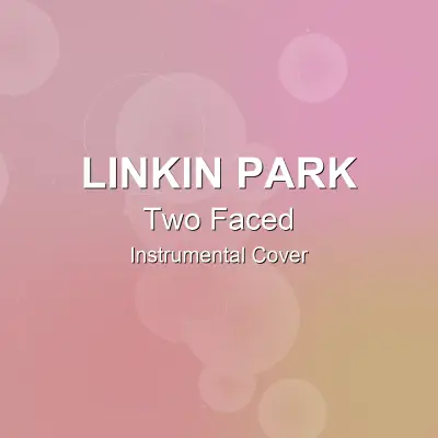 Two Faced - Linkin Park - Instrumental CoverInstrumental Covers