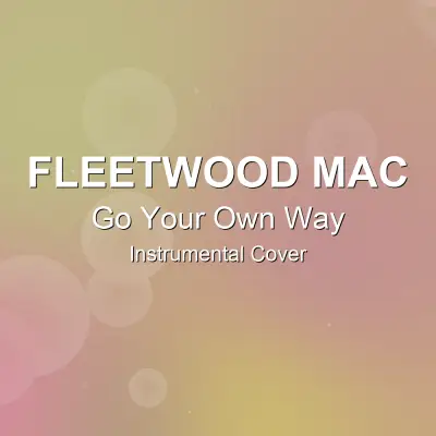 Go Your Own Way - Fleetwood Mac - Instrumental CoverInstrumental Covers