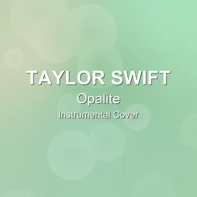 Opalite - Taylor Swift - Instrumental CoverInstrumental Covers