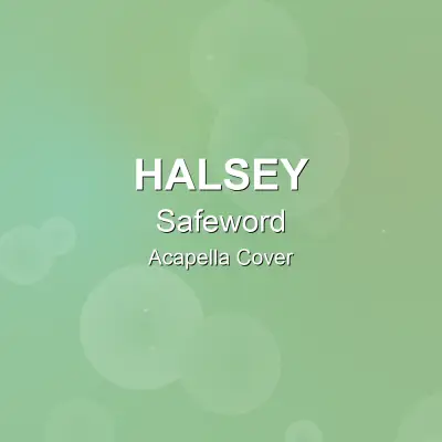 Safeword - Halsey - Acapella CoverAcapella Covers