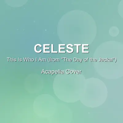 This Is Who I Am (from "The Day of the Jackal") - Celeste - Acapella CoverAcapella Covers