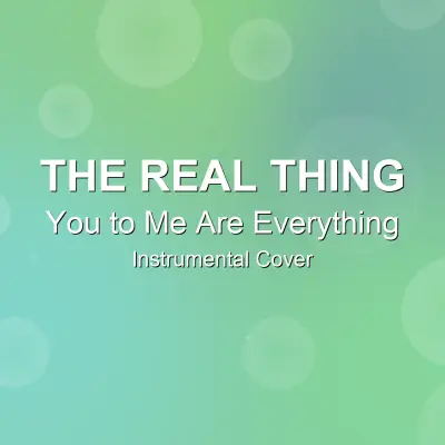 You to Me Are Everything - The Real Thing - Instrumental CoverInstrumental Covers