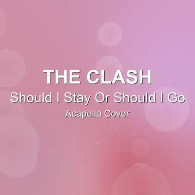 Should I Stay Or Should I Go - The Clash - Acapella CoverAcapella Covers