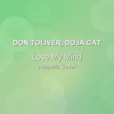 Lose My Mind - Don Toliver, Doja Cat - Acapella CoverAcapella Covers