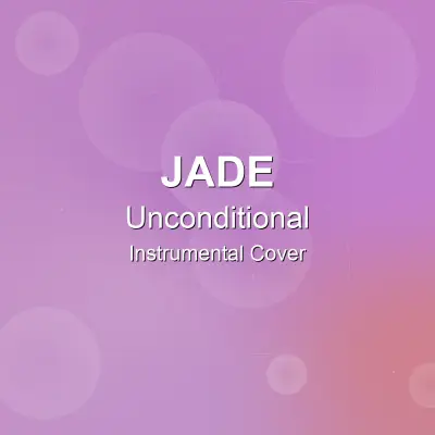 Unconditional - JADE - Instrumental CoverInstrumental Covers
