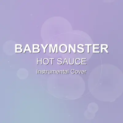 HOT SAUCE - BABYMONSTER - Instrumental CoverInstrumental Covers