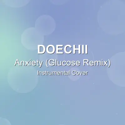 Anxiety (Glucose Remix) - Doechii - Instrumental CoverInstrumental Covers