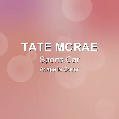 Sports Car - Tate McRae - Acapella CoverAcapella Covers